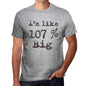 Im Like 100% Big Grey Mens Short Sleeve Round Neck T-Shirt Gift T-Shirt 00326 - Grey / S - Casual