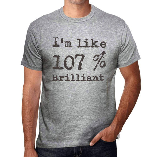 Im Like 100% Brilliant Grey Mens Short Sleeve Round Neck T-Shirt Gift T-Shirt 00326 - Grey / S - Casual