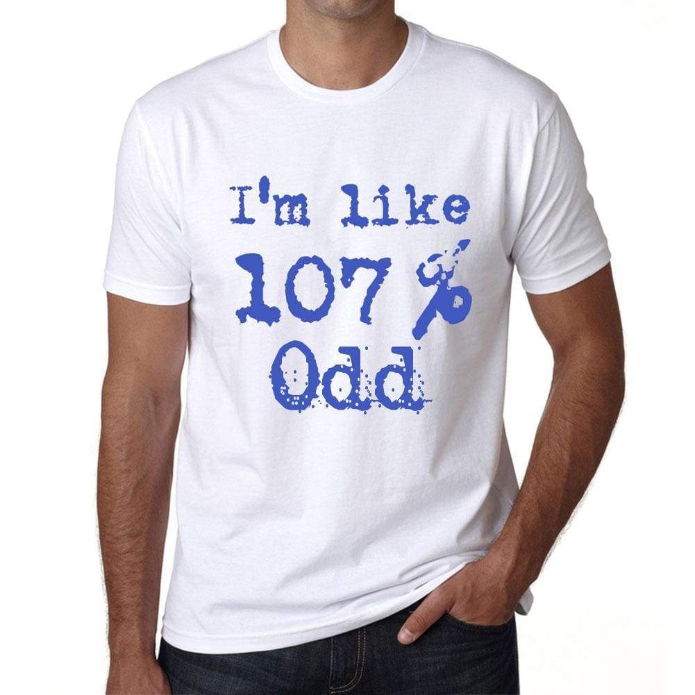 Im Like 100% Odd White Mens Short Sleeve Round Neck T-Shirt Gift T-Shirt 00324 - White / S - Casual