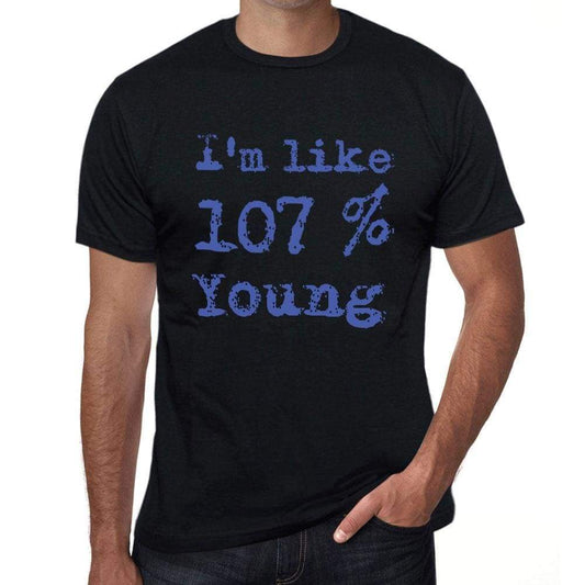 Im Like 100% Young Black Mens Short Sleeve Round Neck T-Shirt Gift T-Shirt 00325 - Black / S - Casual