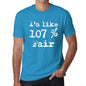 Im Like 107% Fair Blue Mens Short Sleeve Round Neck T-Shirt Gift T-Shirt 00330 - Blue / S - Casual