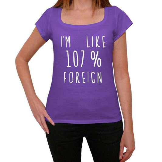 Im Like 107% Foreign Purple Womens Short Sleeve Round Neck T-Shirt Gift T-Shirt 00333 - Purple / Xs - Casual