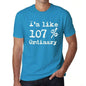 Im Like 107% Ordinary Blue Mens Short Sleeve Round Neck T-Shirt Gift T-Shirt 00330 - Blue / S - Casual