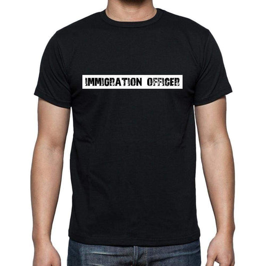 Immigration Officer T Shirt Mens T-Shirt Occupation S Size Black Cotton - T-Shirt
