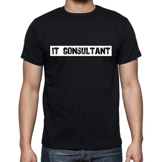 It Consultant T Shirt Mens T-Shirt Occupation S Size Black Cotton - T-Shirt