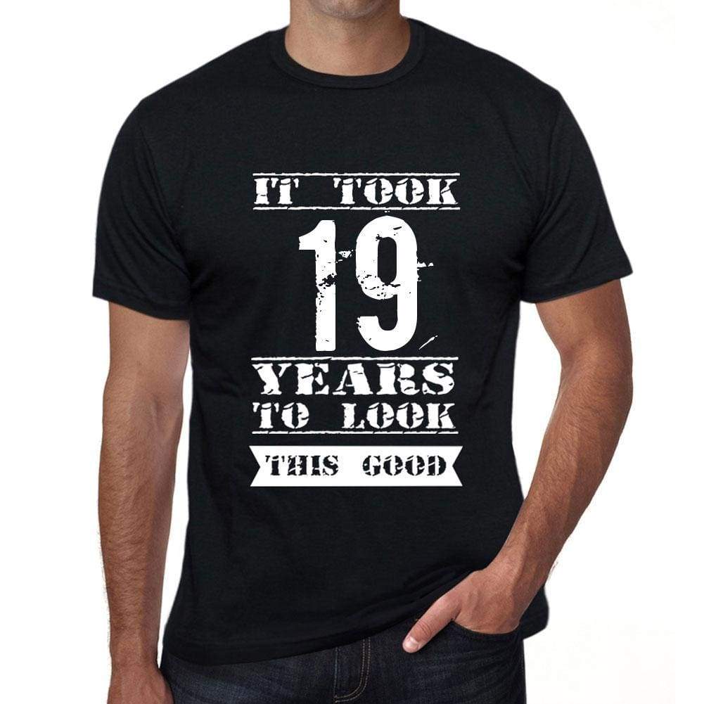 It Took 19 Years To Look This Good Mens T-Shirt Black Birthday Gift 00478 - Black / Xs - Casual