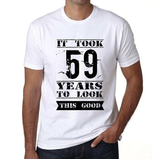 It Took 59 Years To Look This Good Mens T-Shirt White Birthday Gift 00477 - White / Xs - Casual