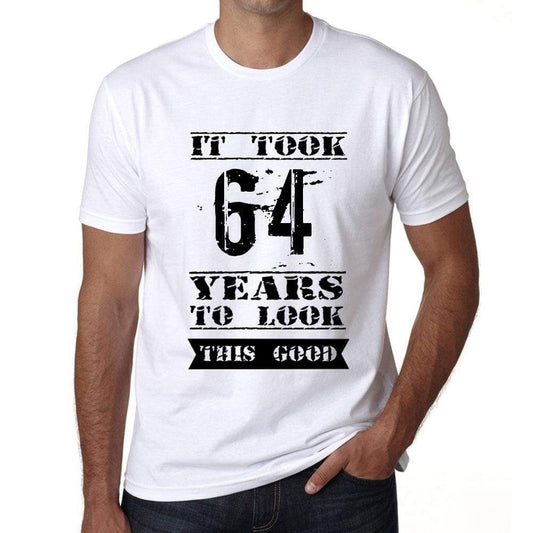 It Took 64 Years To Look This Good Mens T-Shirt White Birthday Gift 00477 - White / Xs - Casual