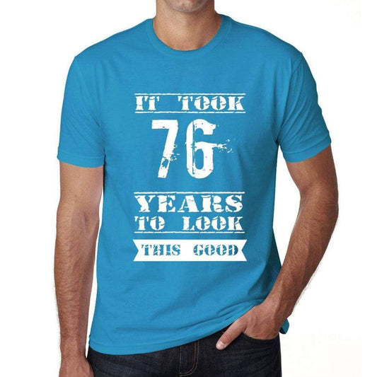 It Took 76 Years To Look This Good Mens T-Shirt Blue Birthday Gift 00480 - Blue / Xs - Casual