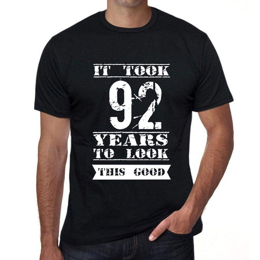It Took 92 Years To Look This Good Mens T-Shirt Black Birthday Gift 00478 - Black / Xs - Casual