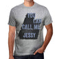 Jessy You Can Call Me Jessy Mens T Shirt Grey Birthday Gift 00535 - Grey / S - Casual