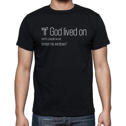 Jewish Proverb Quote T Shirts If God Lived On Earth Quote T Shirts T Shirts Men Black - Casual