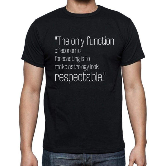 John Kenneth Galbraith Quote T Shirts The Only Functi T Shirts Men Black - Casual