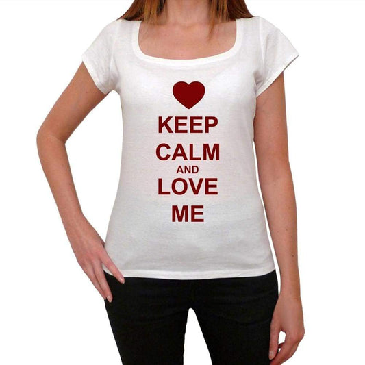 Keep Calm And Love Me Womens T-Shirt