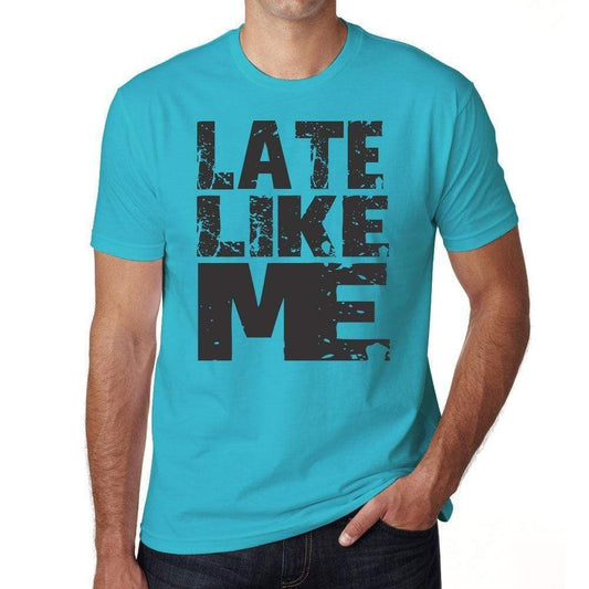 Late Like Me Blue Grey Letters Mens Short Sleeve Round Neck T-Shirt 00285 - Blue / S - Casual