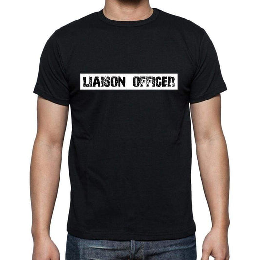 Liaison Officer T Shirt Mens T-Shirt Occupation S Size Black Cotton - T-Shirt