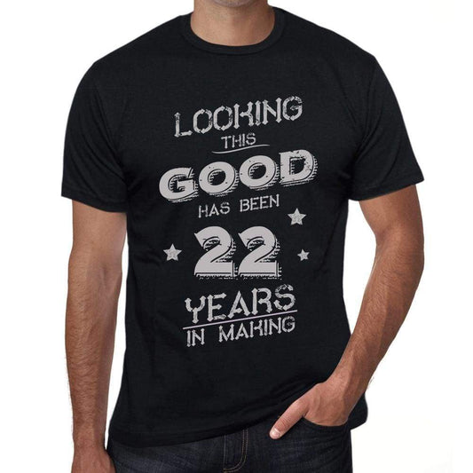 Looking This Good Has Been 22 Years In Making Mens T-Shirt Black Birthday Gift 00439 - Black / Xs - Casual