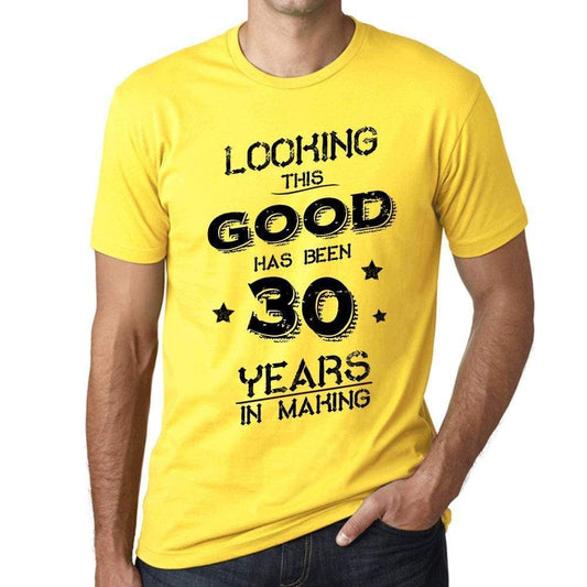 Looking This Good Has Been 30 Years In Making Mens T-Shirt Yellow Birthday Gift 00442 - Yellow / Xs - Casual