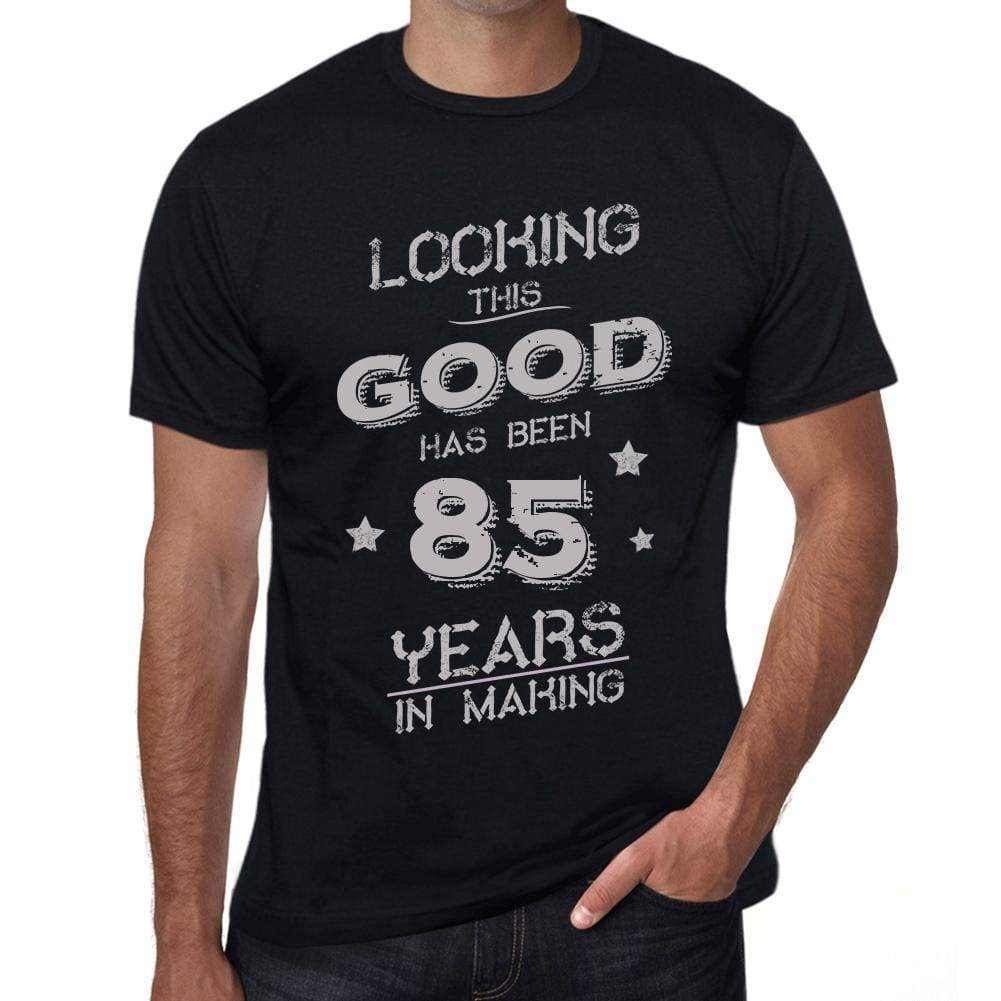 Looking This Good Has Been 85 Years In Making Mens T-Shirt Black Birthday Gift 00439 - Black / Xs - Casual