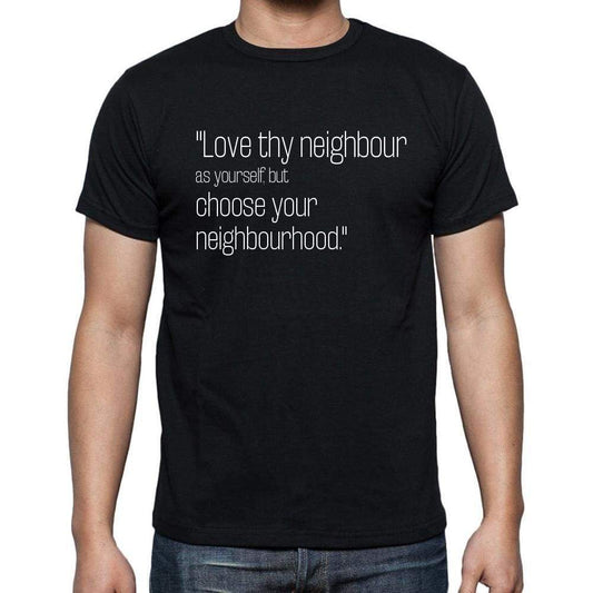 Louise Beal Quote T Shirts Love Thy Neighbour As Your T Shirts Men Black - Casual