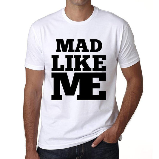 Mad Like Me White Mens Short Sleeve Round Neck T-Shirt 00051 - White / S - Casual