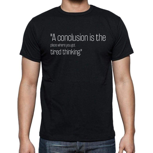 Martin H. Fischer Quote T Shirts A Conclusion Is The T Shirts Men Black - Casual