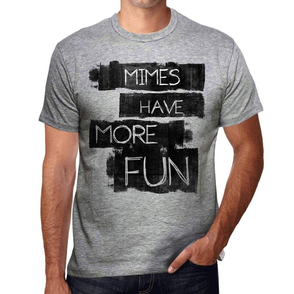 Mimes Have More Fun Mens T Shirt Grey Birthday Gift 00532 - Grey / S - Casual