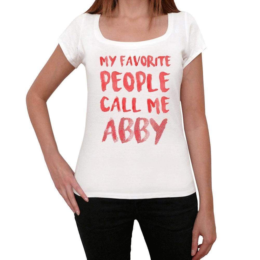 My Favorite People Call Me Abby White Womens Short Sleeve Round Neck T-Shirt Gift T-Shirt 00364 - White / Xs - Casual