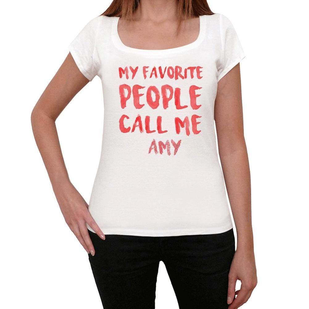 My Favorite People Call Me Amy White Womens Short Sleeve Round Neck T-Shirt Gift T-Shirt 00364 - White / Xs - Casual