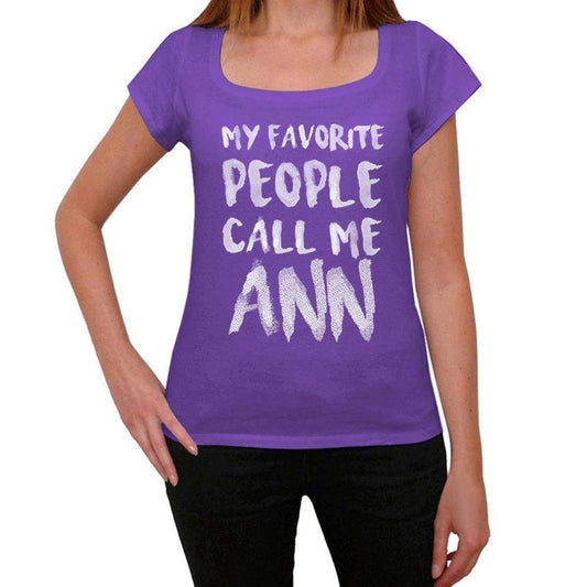 My Favorite People Call Me Ann Womens T-Shirt Purple Birthday Gift 00381 - Purple / Xs - Casual