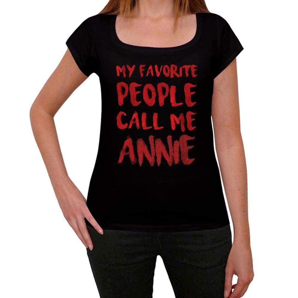 My Favorite People Call Me Annie Black Womens Short Sleeve Round Neck T-Shirt Gift T-Shirt 00371 - Black / Xs - Casual