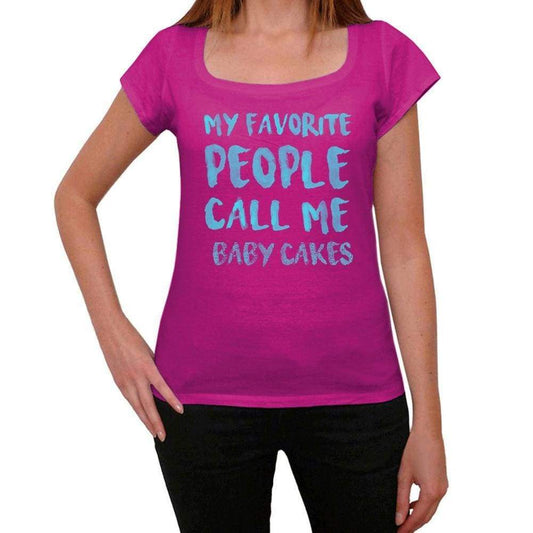 My Favorite People Call Me Baby Cakes Womens T-Shirt Pink Birthday Gift 00386 - Pink / Xs - Casual