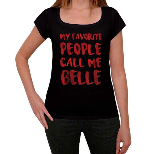 My Favorite People Call Me Belle Black Womens Short Sleeve Round Neck T-Shirt Gift T-Shirt 00371 - Black / Xs - Casual
