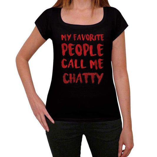 My Favorite People Call Me Chatty Black Womens Short Sleeve Round Neck T-Shirt Gift T-Shirt 00371 - Black / Xs - Casual