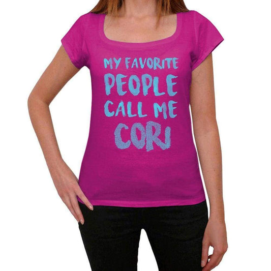 My Favorite People Call Me Cori Womens T-Shirt Pink Birthday Gift 00386 - Pink / Xs - Casual