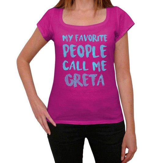 My Favorite People Call Me Greta Womens T-Shirt Pink Birthday Gift 00386 - Pink / Xs - Casual