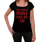 My Favorite People Call Me Lu Black Womens Short Sleeve Round Neck T-Shirt Gift T-Shirt 00371 - Black / Xs - Casual