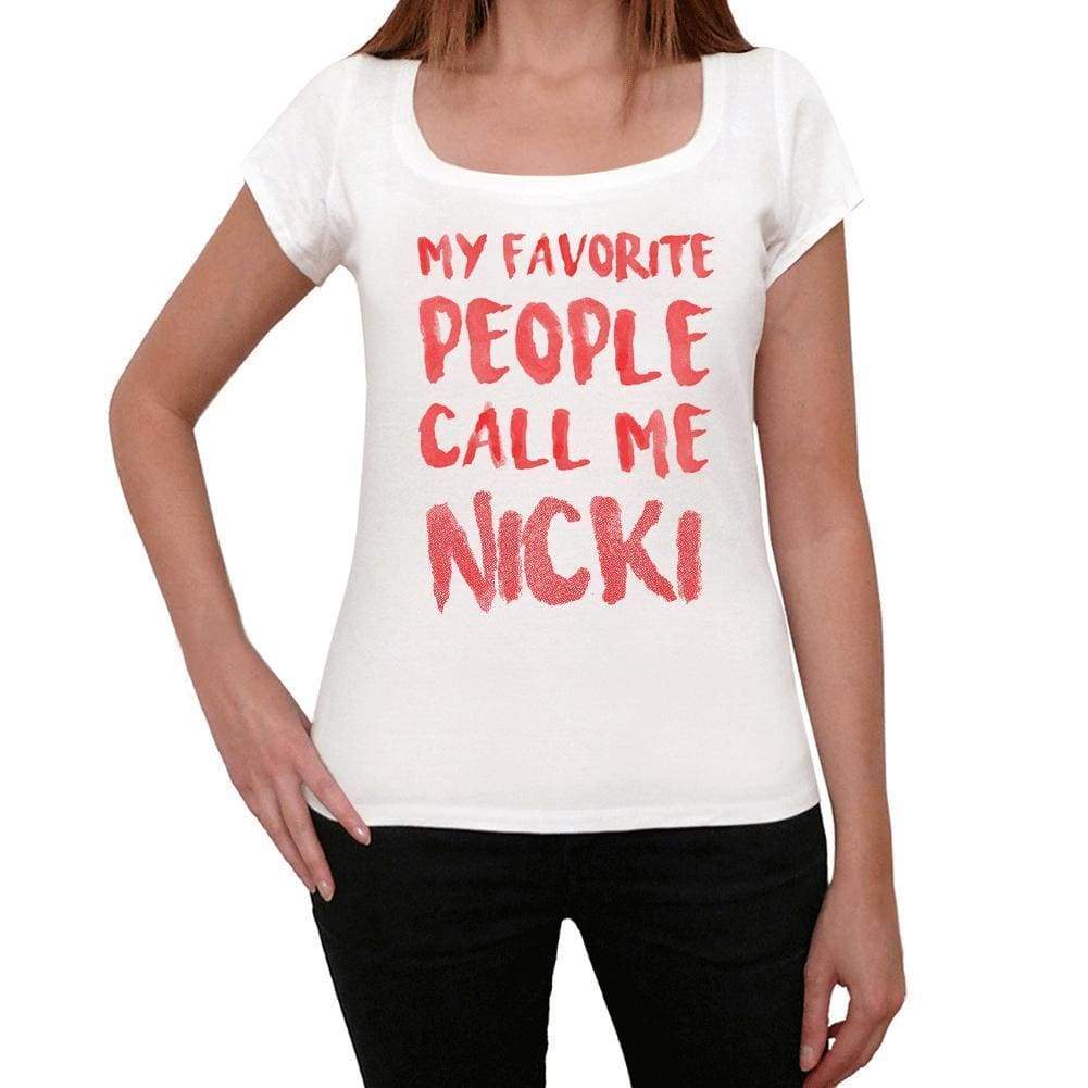 My Favorite People Call Me Nicki White Womens Short Sleeve Round Neck T-Shirt Gift T-Shirt 00364 - White / Xs - Casual