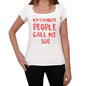 My Favorite People Call Me Sue White Womens Short Sleeve Round Neck T-Shirt Gift T-Shirt 00364 - White / Xs - Casual