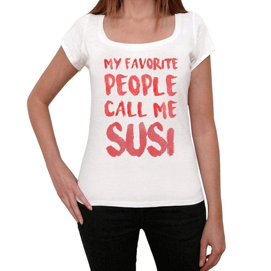 My Favorite People Call Me Susi White Womens Short Sleeve Round Neck T-Shirt Gift T-Shirt 00364 - White / Xs - Casual