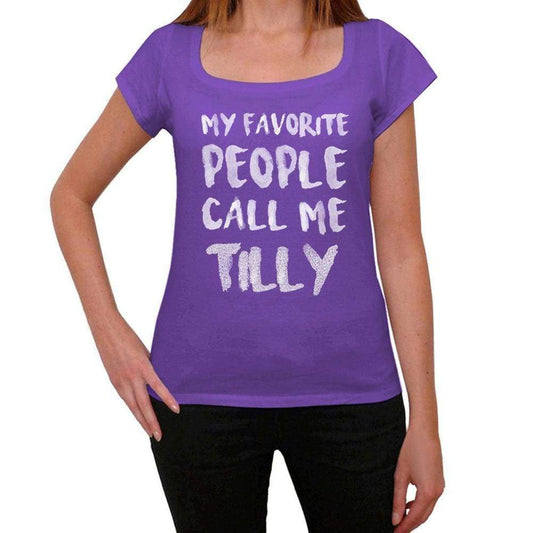 My Favorite People Call Me Tilly Womens T-Shirt Purple Birthday Gift 00381 - Purple / Xs - Casual