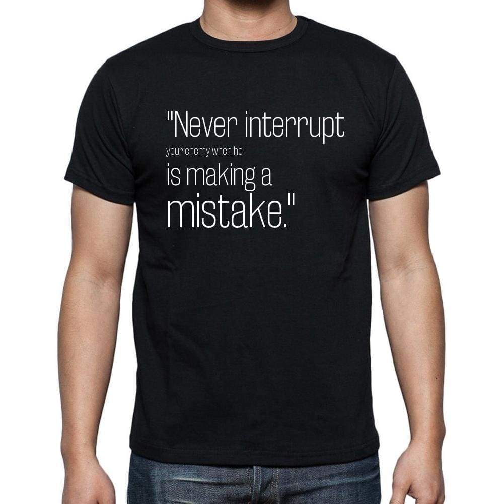 Napoleon Bonaparte Quote T Shirts Never Interrupt You T Shirts Men Black - Casual