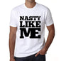 Nasty Like Me White Mens Short Sleeve Round Neck T-Shirt 00051 - White / S - Casual