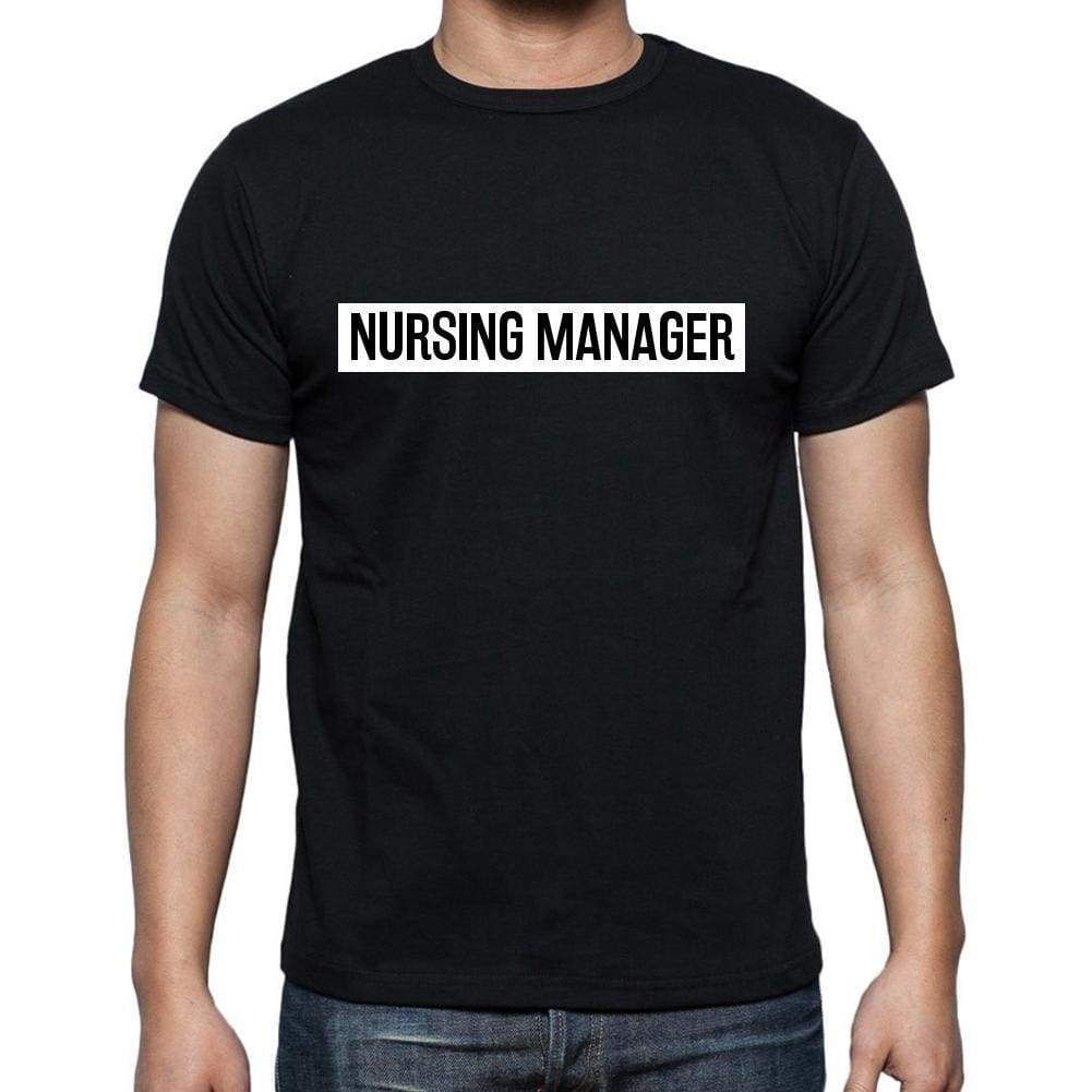 Nursing Manager T Shirt Mens T-Shirt Occupation S Size Black Cotton - T-Shirt