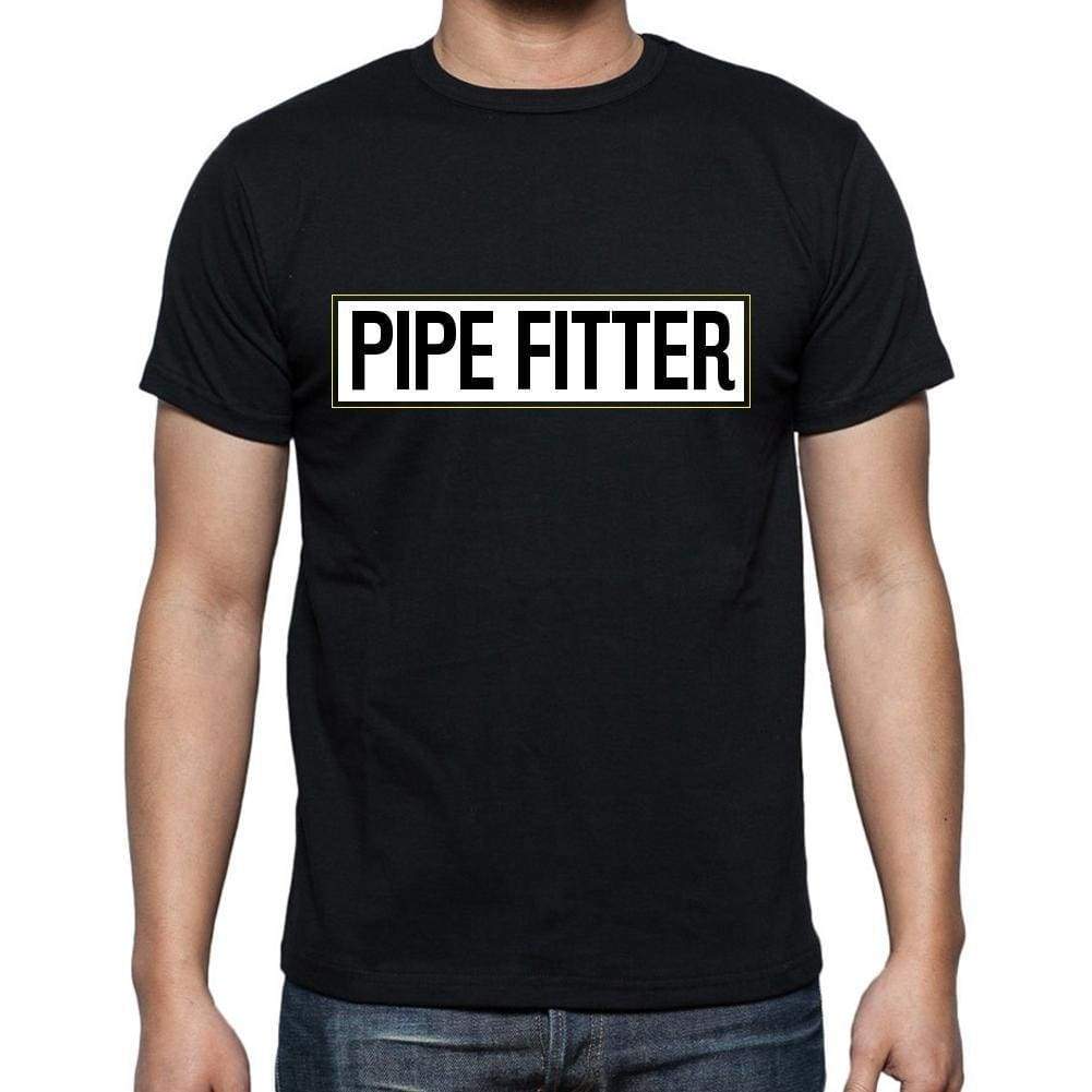 Pipe Fitter T Shirt Mens T-Shirt Occupation S Size Black Cotton - T-Shirt