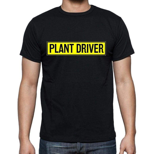 Plant Driver T Shirt Mens T-Shirt Occupation S Size Black Cotton - T-Shirt