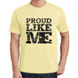 Proud Like Me Yellow Mens Short Sleeve Round Neck T-Shirt 00294 - Yellow / S - Casual