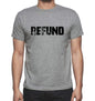 Refund Grey Mens Short Sleeve Round Neck T-Shirt 00018 - Grey / S - Casual