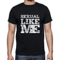 Sexual Like Me Black Mens Short Sleeve Round Neck T-Shirt 00055 - Black / S - Casual