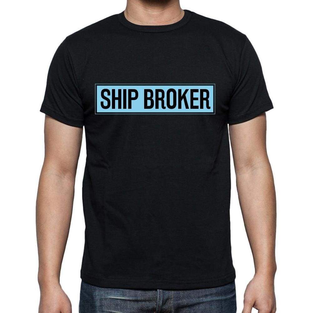 Ship Broker T Shirt Mens T-Shirt Occupation S Size Black Cotton - T-Shirt